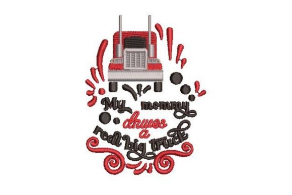 Review: My Mommy Drives a Real Big Truck Embroidery